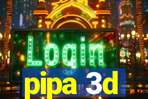 pipa 3d